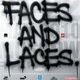   Faces & Laces